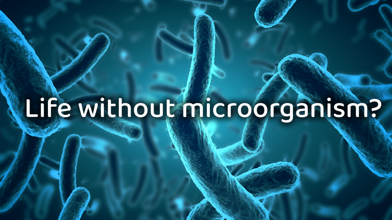 Life Without microorganisms? - Naicons